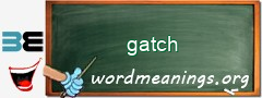 WordMeaning blackboard for gatch